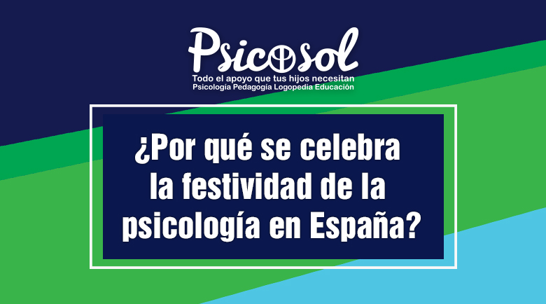 ¿Por qué se celebra el día 24 de febrero la festividad de la psicología en España?